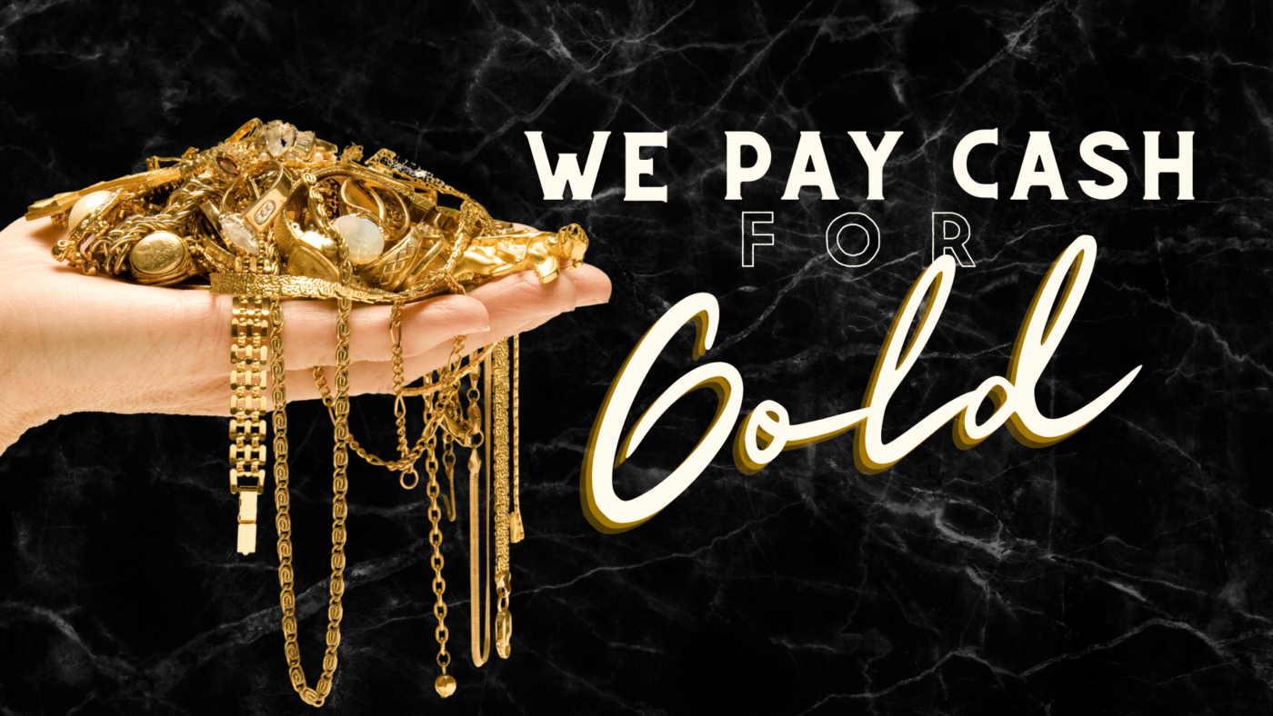 We pay cash for gold